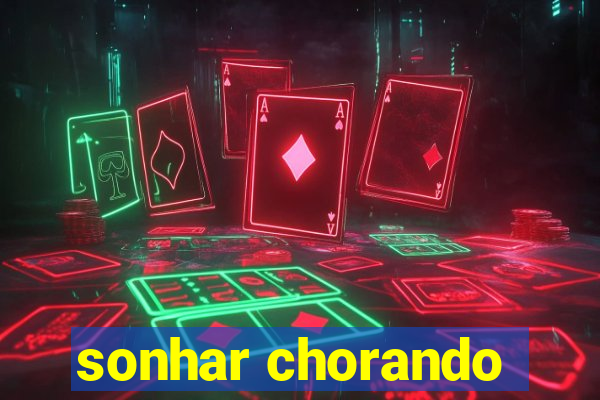 sonhar chorando